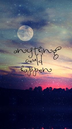 Anything could happen