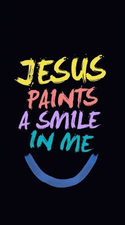 Jesus paints a smile in me Bible
