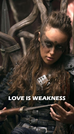 Lexa Love is weakness