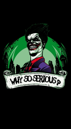 Why So Serious ??